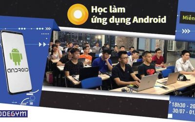 KHÓA HỌC TẠO ỨNG DỤNG ANDROID MIỄN PHÍ CÙNG CODEGYM THÁNG 7