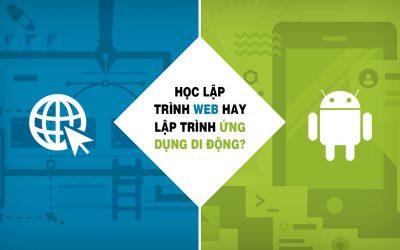 Nên học lập trình web hay lập trình ứng dụng di động?