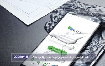 Nên học lập trình ứng dụng mobile hay lập trình web?