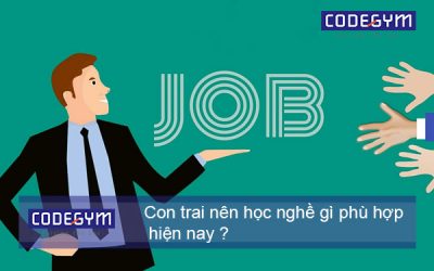 Con trai nên học nghề gì phù hợp hiện nay?