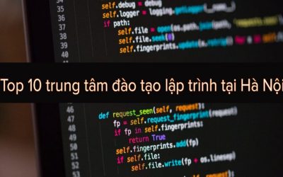 Top 10 trung tâm đào tạo lập trình tại Hà Nội