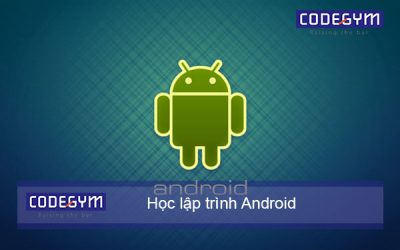 Có nên học lập trình Android? Xu hướng hiện nay là gì?