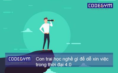 Con trai nên học nghề gì dễ xin việc nhất trong thời đại 4.0?