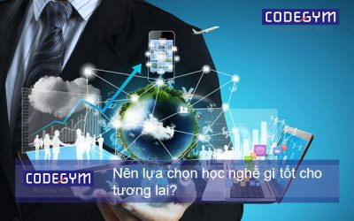 Nên lựa chọn học nghề gì tốt cho tương lai sau này?