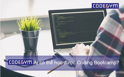 Coding Bootcamp là gì? Những ai có thể học được Coding Bootcamp?