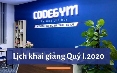 Thông báo lịch khai giảng Quý I.2020 – CodeGym