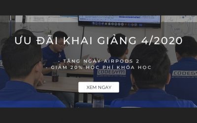 Khai giảng tháng 4/2020 – Tặng ngay Airpods 2 cho học viên nhập học trong tháng 4/2020