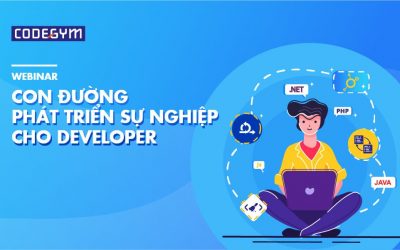 Webinar: “Con đường phát triển sự nghiệp cho Developer” – CodeGym