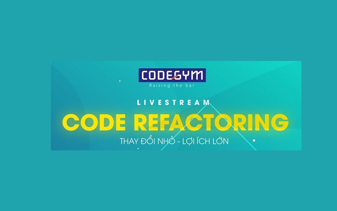 [Slide] Code Refactoring: Thay đổi nhỏ – Lợi ích lớn