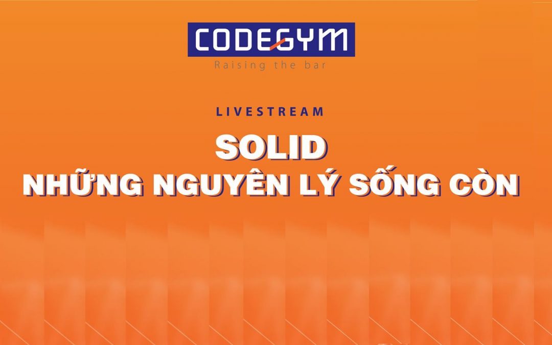 [Video] SOLID – Những nguyên lý sống còn