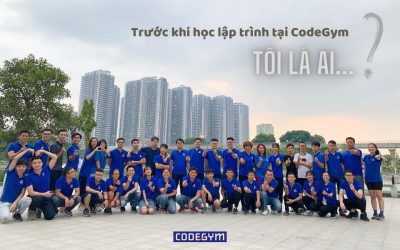 Trước khi theo nghề lập trình, học viên CodeGym học gì, làm gì?