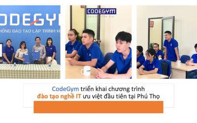 CodeGym triển khai chương trình đào tạo nghề IT ưu việt đầu tiên tại Phú Thọ