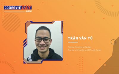 Ước mơ của tôi là trở thành kiến trúc sư giải pháp – Diễn giả Trần Văn Tú tại CodeGym Day