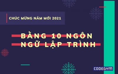 Chúc mừng năm mới 2021 bằng 10 ngôn ngữ lập trình khác nhau