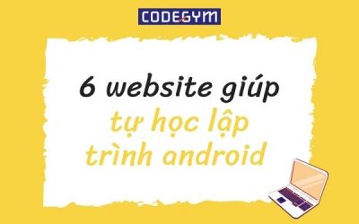 6 website giúp tự học lập trình android cho người mới bắt đầu