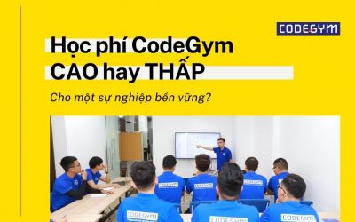 Học phí CodeGym – Cao hay thấp cho một nghề nghiệp bền vững?