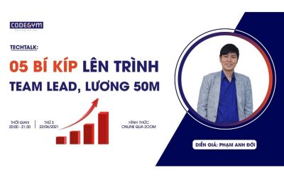 Techtalk: 5 bí kíp lên trình Team Lead – Lương 50M | Diễn giả Phạm Anh Đới