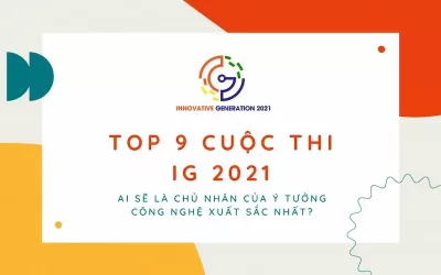 IG 2021: Top 9 lọt Chung kết IG – Giải thưởng sẽ thuộc về ai?