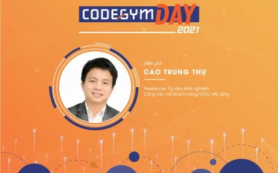 Con đường trở thành Freelancer chuyên nghiệp – Diễn giả Cao Trung Thụ, CodeGym day 2021