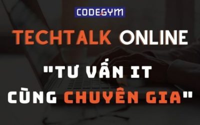 Techtalk: “Tư vấn IT cùng chuyên gia” – CodeGym Đà Nẵng