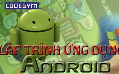 Bí quyết tự học lập trình android từ cơ bản đến nâng cao