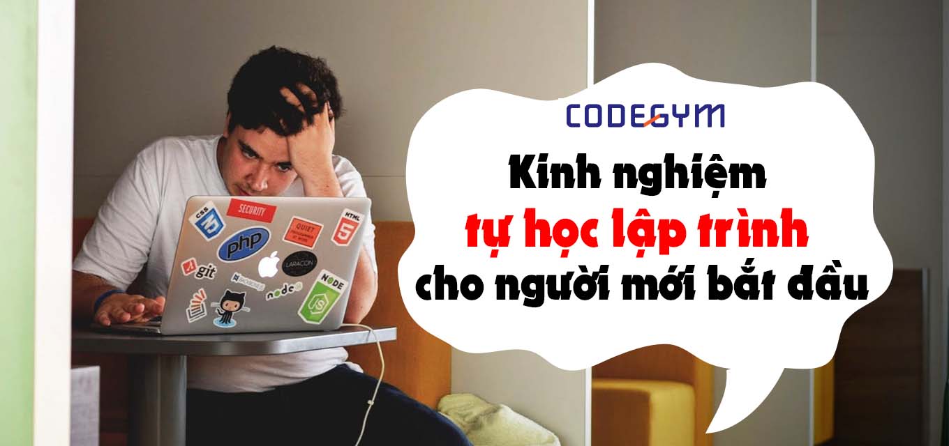 Kinh nghiệm tự học lập trình cho người mới bắt đầu