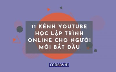 11 kênh youtube học lập trình online cho người mới bắt đầu