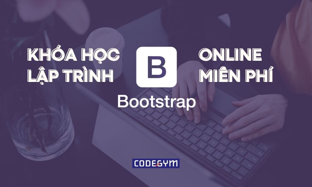 khóa học lập trình bootstrap online