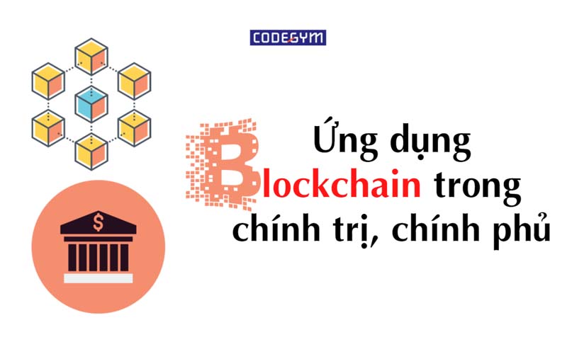 Ứng dụng công nghệ Blockchain trong chính tri nhà nước