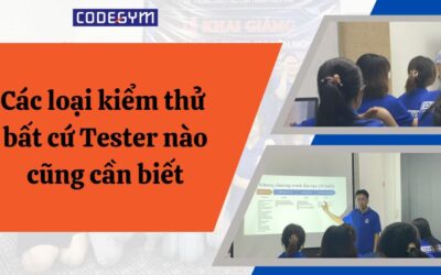 Các loại kiểm thử mà bất cứ Tester nào cũng cần biết 