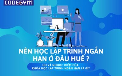 Nên học lập trình ngắn hạn ở đâu tại Huế?