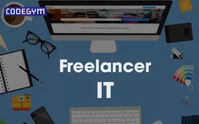 Freelancer IT là gì? Kỹ năng quan trọng để trở thành Freelancer IT