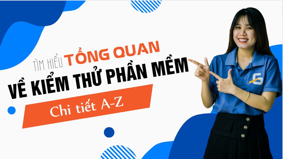 Tìm hiểu tổng quan về kiểm thử phần mềm