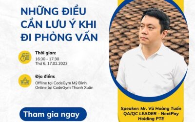 Techtalk: Những điều cần lưu ý khi đi phỏng vấn tại doanh nghiệp