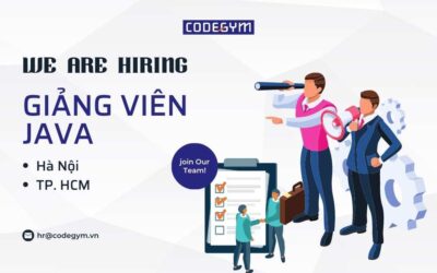 CodeGym tuyển dụng Giảng viên Java tại Hà Nội và Sài Gòn, mức lương lên tới 30 triệu