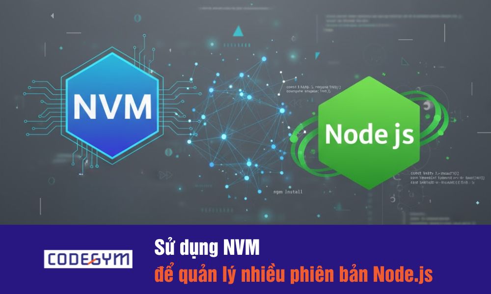 su-dung-nvm-de-cai-dat-nodejs