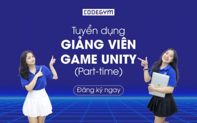 [CodeGym Online] Tuyển dụng Giảng viên Game Unity (Part-time)