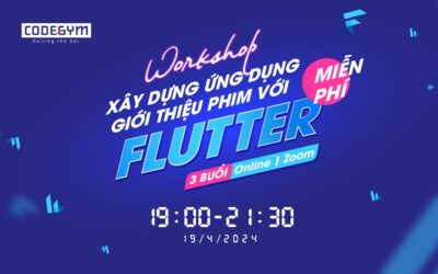 [Miễn phí] Workshop: Xây dựng ứng dụng giới thiệu phim với Flutter