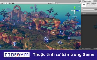 Sử dụng đối tượng và các thuộc tính cơ bản trong Game Unity