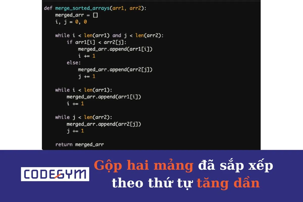 [Mỗi ngày 1 thuật toán] Gộp hai mảng đã sắp xếp theo thứ tự tăng dần