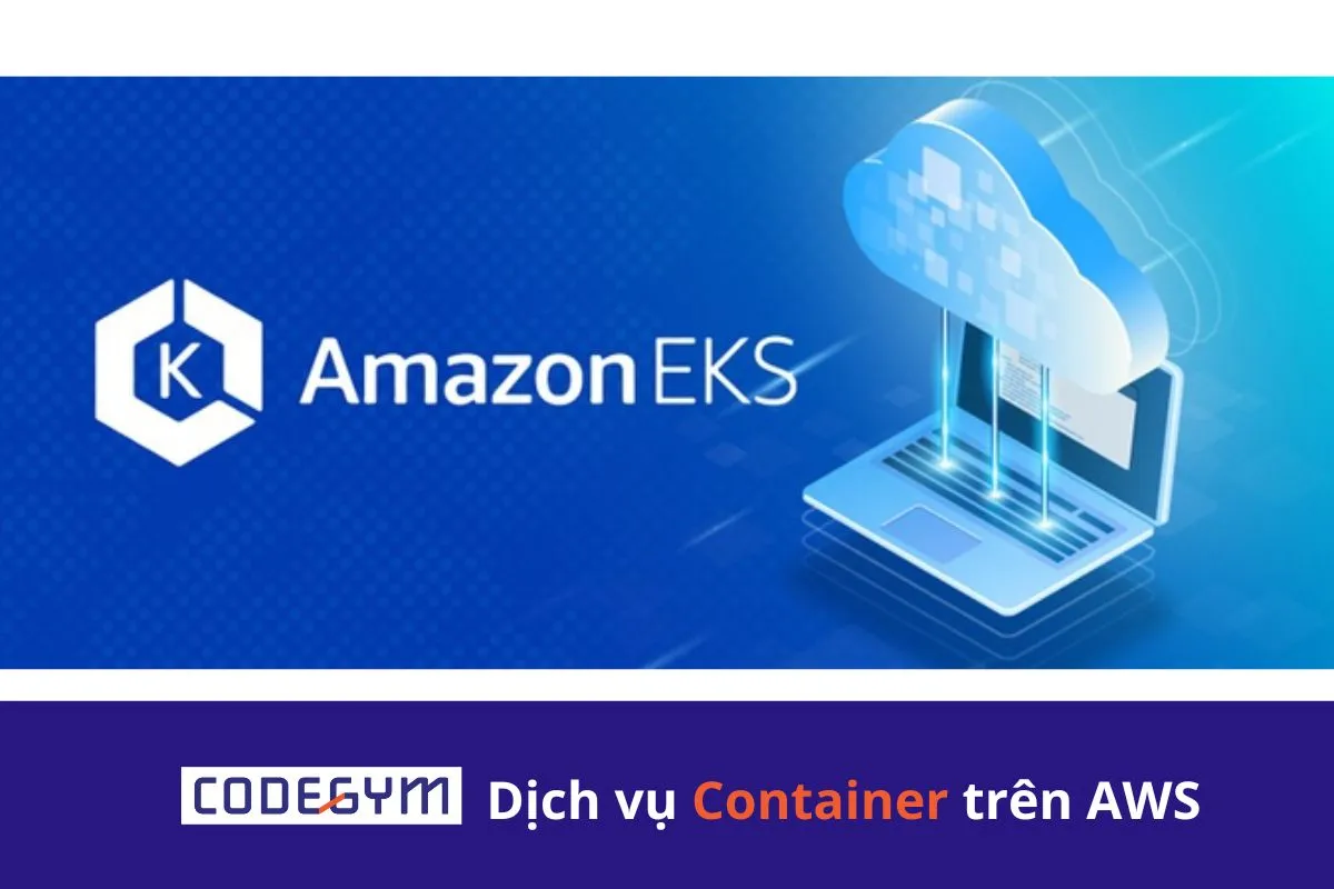 Dịch vụ Container Service trên AWS