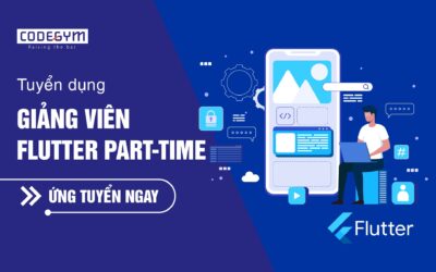 [CodeGym] Tuyển dụng Giảng viên Flutter Part-time