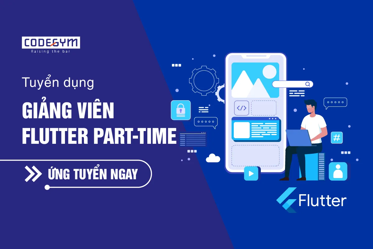 [CodeGym] Tuyển dụng Giảng viên Flutter Part-time