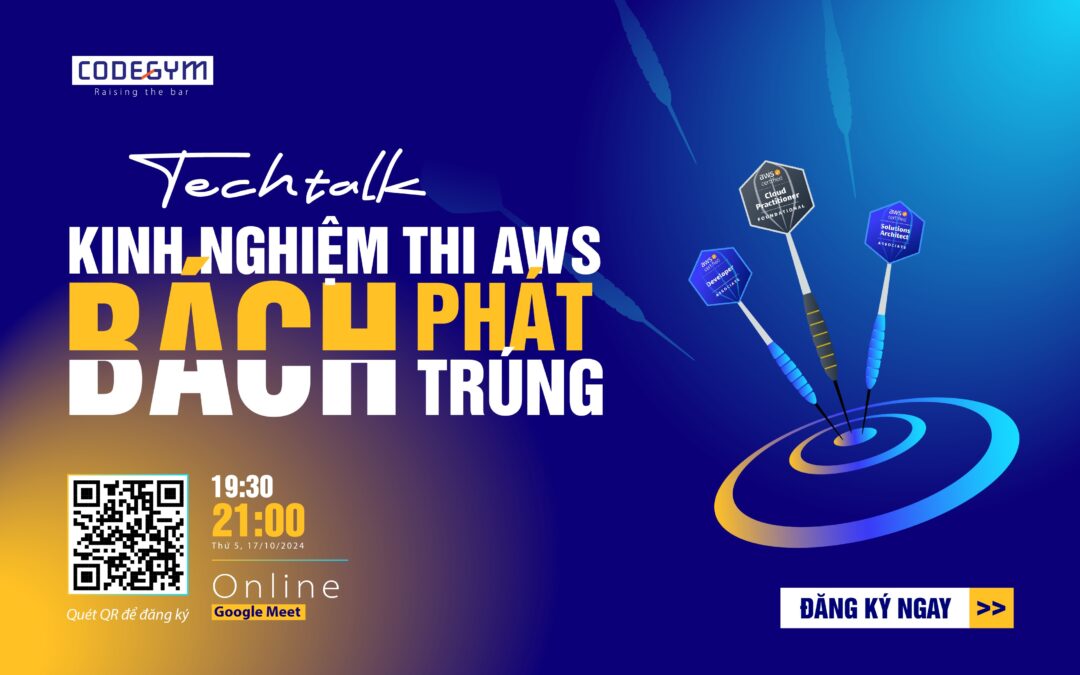 [MIỄN PHÍ] Techtalk “Kinh nghiệm thi AWS bách phát bách trúng”