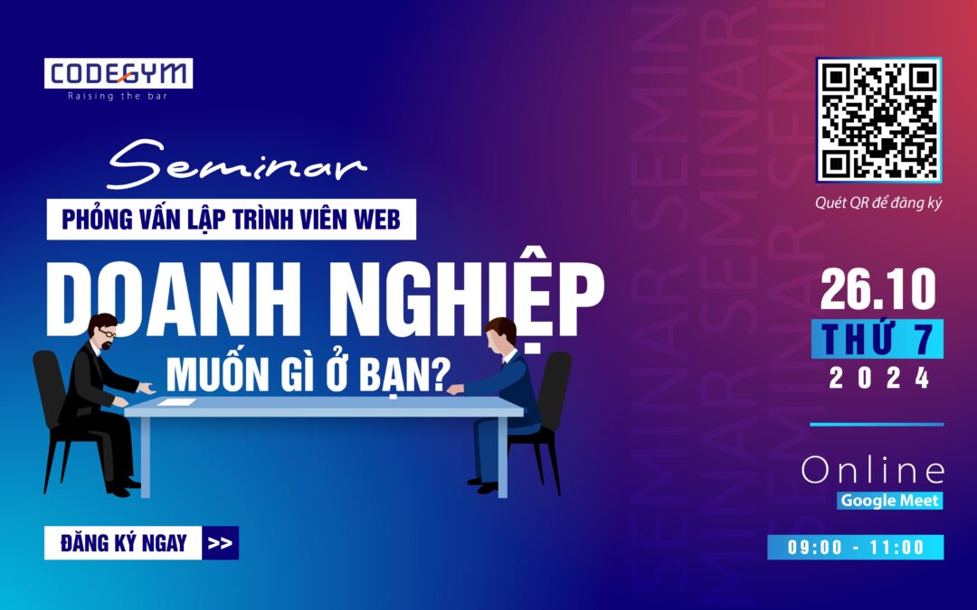 Seminar "Phỏng vấn Lập trình viên Web: Doanh nghiệp muốn gì ở bạn?"