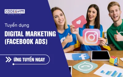 [CodeGym] Tuyển dụng Digital Marketing (Facebook Ads)