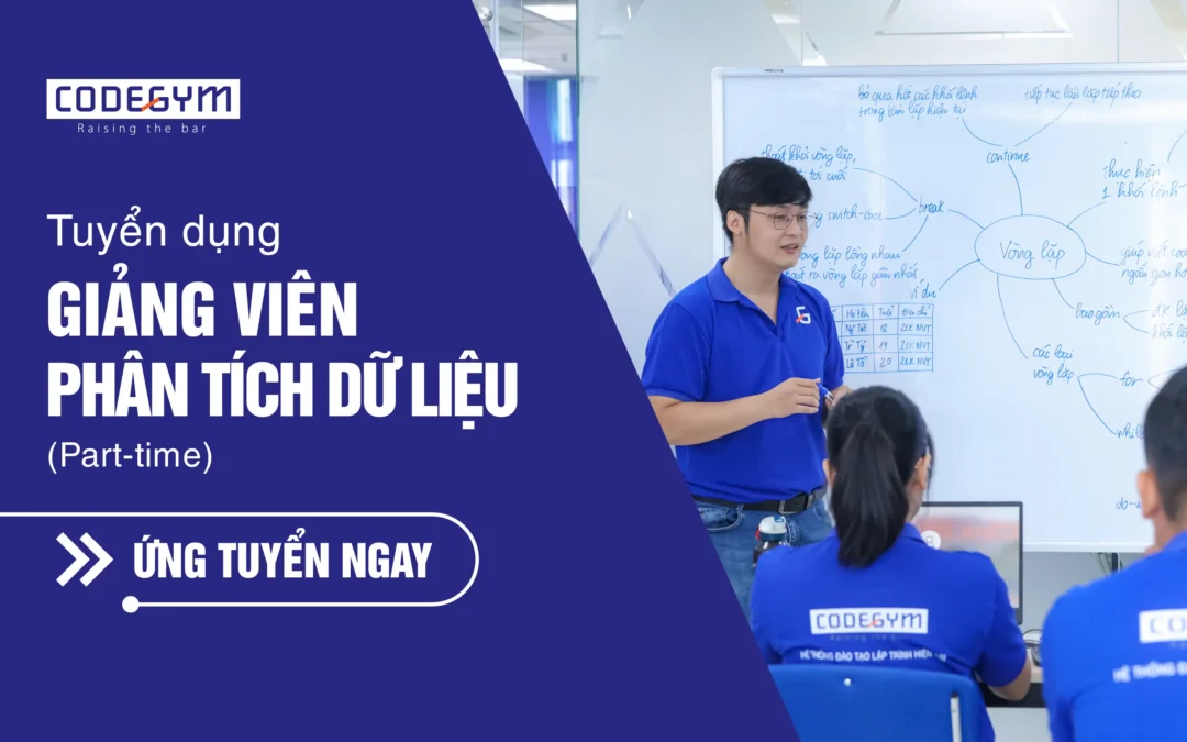 [CodeGym] Tuyển dụng Giảng viên Phân tích dữ liệu Part-time