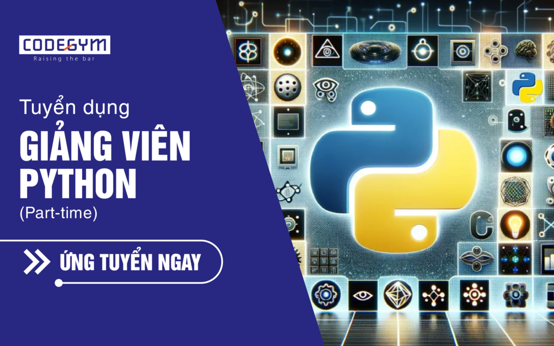 [CodeGym] Tuyển dụng giảng viên Python