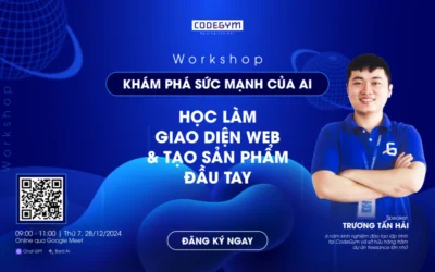 [MIỄN PHÍ] Workshop: ”Khám phá sức mạnh của AI: Học làm giao diện web và tạo sản phẩm đầu tay”