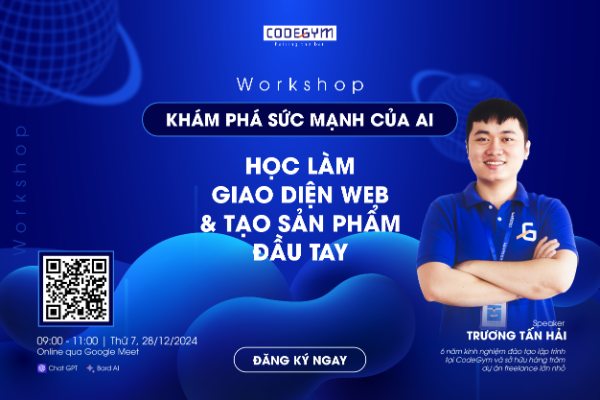 [MIỄN PHÍ] Workshop: ''Khám phá sức mạnh của AI: Học làm giao diện web và tạo sản phẩm đầu tay"